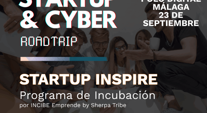 Abierta la convocatoria de Startup Inspire, programa de incubación de INCIBE Emprende by Sherpa Tribe coorganizado con el Ayuntamiento de Málaga
